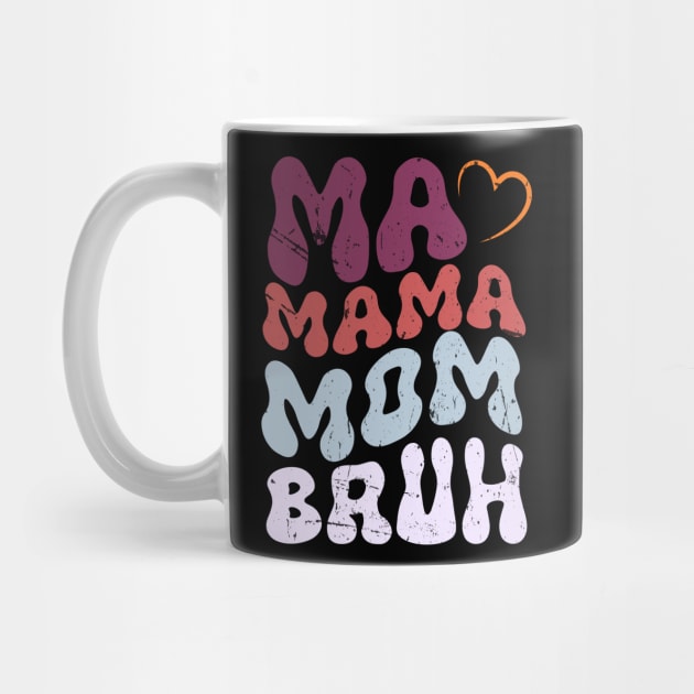 Ma Mama Mom Bruh Mother Mommy Mother's Day Humor And Funny by KRMOSH